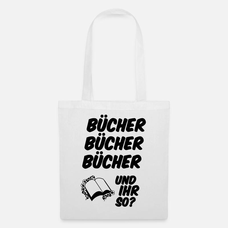 Bücher Spruch Lesen Leser Buch lustig Geschenk - Stoffbeutel - Weiß