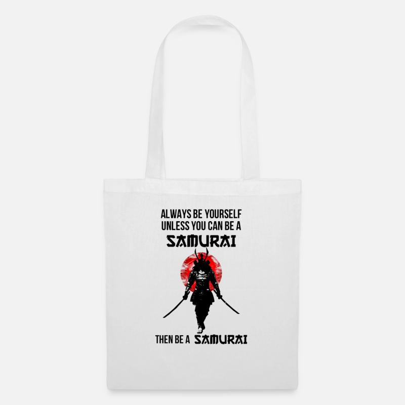 sie sind immer sie selbst, es sei denn, Sie können ein Samurai sein - Stoffbeutel - Weiß