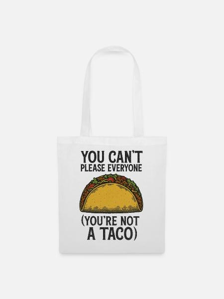Man kann es nicht jedem recht machen Taco-Design - Stoffbeutel - Weiß