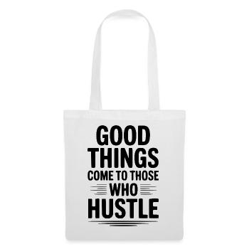 Good Things Come To Those Who Hustle - Tote Bag - white - Front