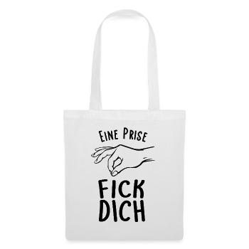 Eine Prise Fick Dich Frecher Böser Spruch - Stoffbeutel - Weiß - Vorne