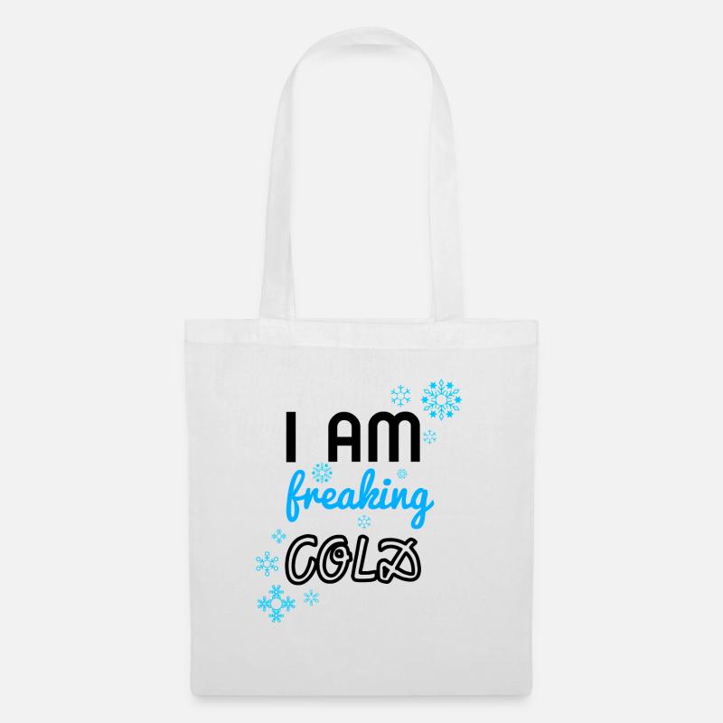 i am freaking cold - Stoffbeutel - Weiß