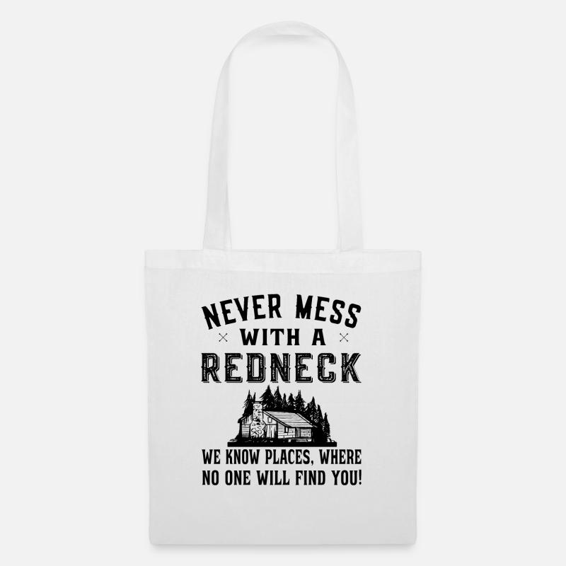Never mess with a Redneck - Hillbilly Redneck - Stoffbeutel - Weiß
