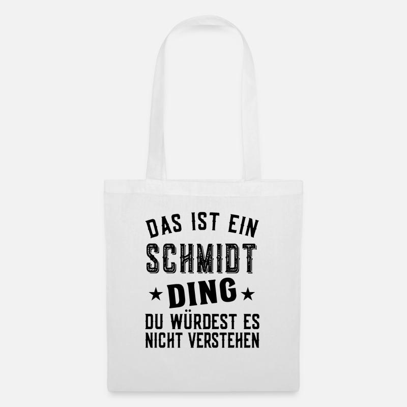 Familie Schmidt - Das ist ein Schmidt Ding - Stoffbeutel - Weiß