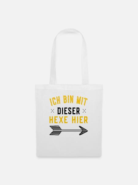 Ich bin mit dieser Hexe hier - Hexen Spruch - Stoffbeutel - Weiß