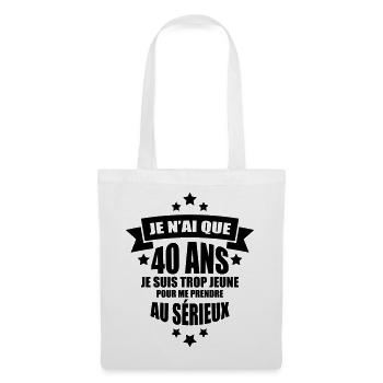 je n'ai que 40 ans je suis trop jeune - Sac en tissu - blanc - Devant