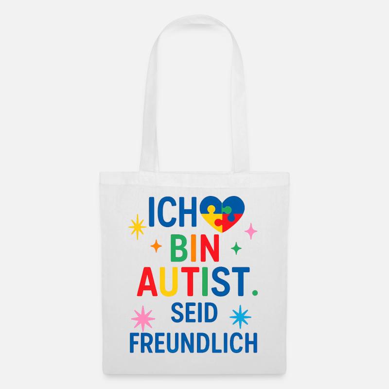 Ich bin Autist, seid freundlich. - Stoffbeutel - Weiß