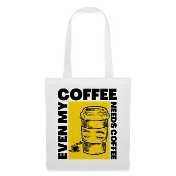 Even My Coffee Needs Coffee Funny Design - Tote Bag - white - Front
