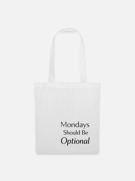 Monday should be optional - Stoffbeutel - Weiß
