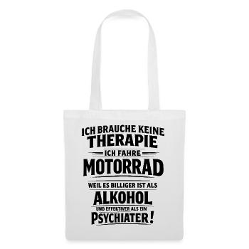 Motorrad statt Therapie lustiger Biker Spruch - Stoffbeutel - Weiß - Vorne