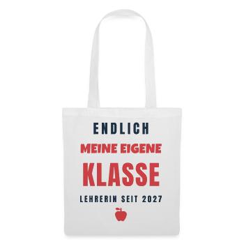 Endlich meine eigene Klasse Lehrerin 2027 - Stoffbeutel - Weiß - Vorne