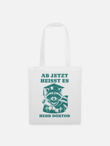 Ab jetzt bitte Herr Doktor Waschbär Promotion - Stoffbeutel - Weiß