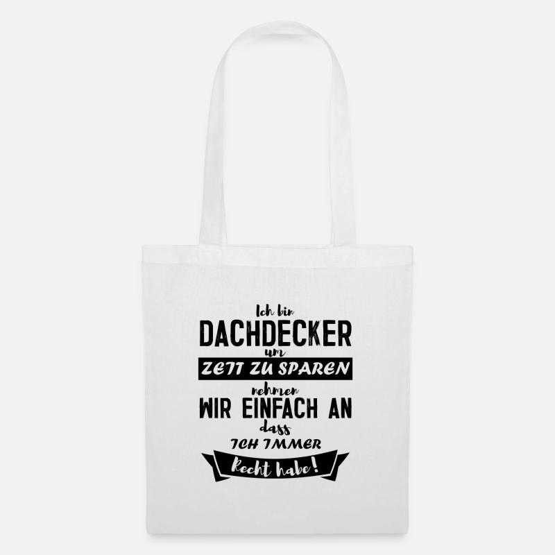 Ich bin Dachdecker Beruf Geschenk - Stoffbeutel - Weiß