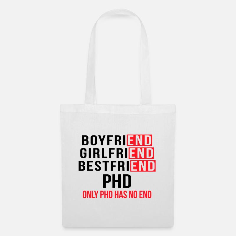 Phd has no end Degree Spruch Geschenk - Stoffbeutel - Weiß