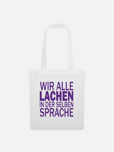 Wir alle lachen in der selben Sprache Rassismus - Stoffbeutel - Weiß