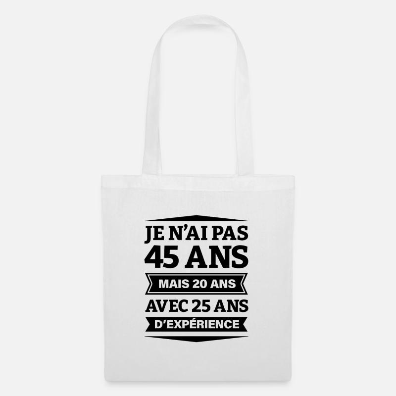 ANNIVERSAIRE 45 ANS AVEC 25 ANS D'EXPÉRIENCE - Sac en tissu - blanc