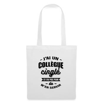 J'AI UN COLLÈGUE CINGLÉ - Sac en tissu - blanc - Devant