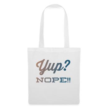 Yup? Nope!! NEW great Design by Maximum Design #MD - Stoffbeutel - Weiß - Vorne
