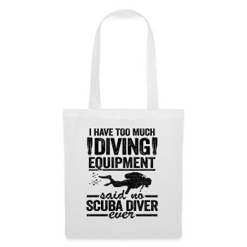 Funny Diver Equipment Scuba Diving Quote Divers - Tote Bag - white - Front