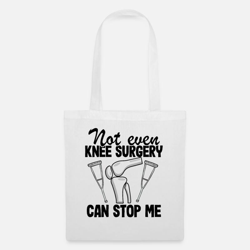 Not Even Knee Surgery Can Stop Me Knee Replacement - Tote Bag - white