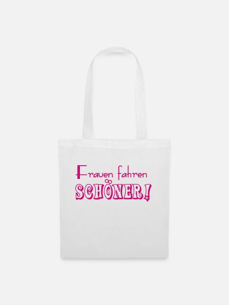 Frauen fahren schöner - Stoffbeutel - Weiß