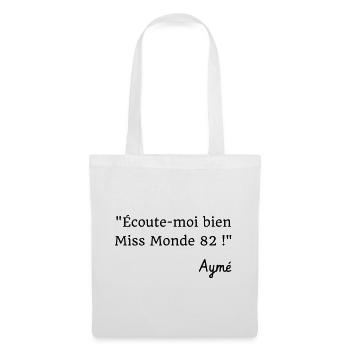 Ecoute-moi bien Miss Monde 82 ! Citation Série H - Sac en tissu - blanc - Devant