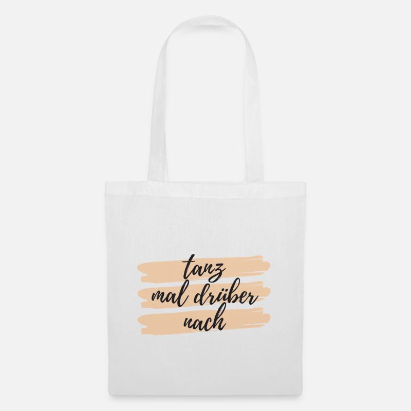Tanz mal drueber nach Design Geschenkidee - Stoffbeutel - Weiß