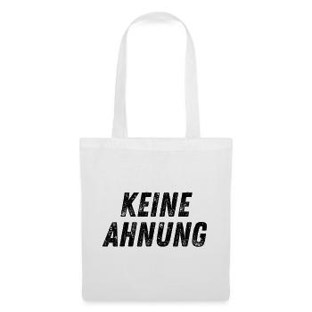 Keine Ahnung – Lustiges Statement T-Shirt - Stoffbeutel - Weiß - Vorne