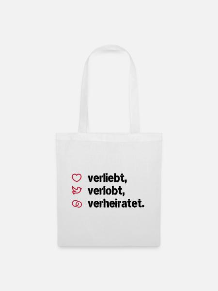 Verliebt, verlobt, verheiratet. - Stoffbeutel - Weiß