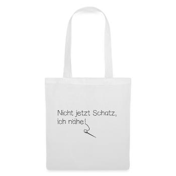 Nicht jetzt Schatz ich nähe - Stoffbeutel - Weiß - Vorne