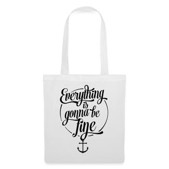 Everything is gonna be fine, Alles wird gut, Anker - Stoffbeutel - Weiß - Vorne