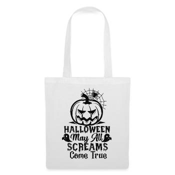 Halloweeen may all screams come true. - Stoffbeutel - Weiß - Vorne