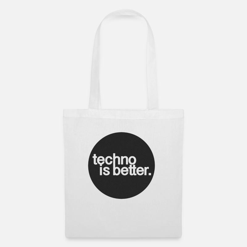 techno is better. - Tote Bag - white