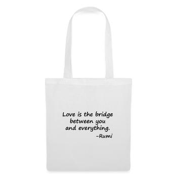 Liebe ist die Brücke zwischen dir und allem - Stoffbeutel - Weiß - Vorne