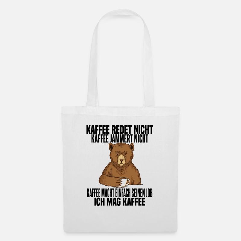 Kaffee Redet nicht Kaffee Jammert nicht - Stoffbeutel - Weiß