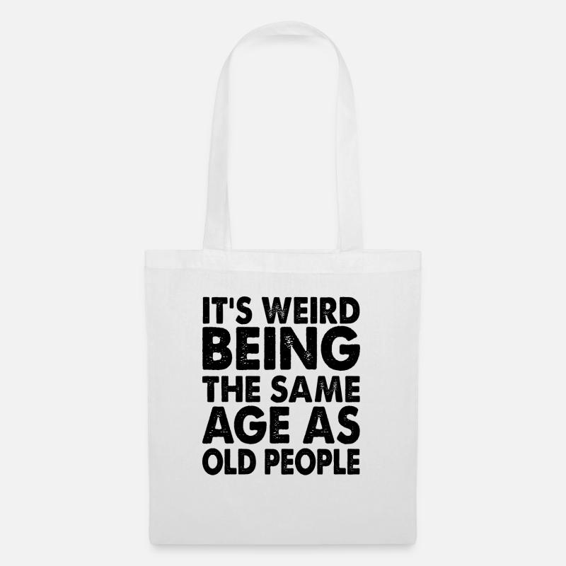 It's funny the same age as old people - Tote Bag - white