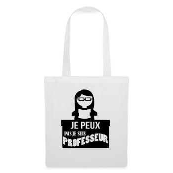 Tshirt femme Je peux pas je suis Professeur - Sac en tissu - blanc - Devant