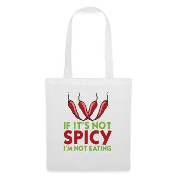 If It's Not Spicy I'm Not Eating - Tote Bag - white - Front