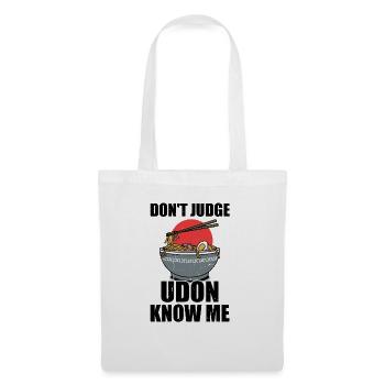 Humorvoll Verurteilen Sie nicht Udon Know Noodles Japan - Stoffbeutel - Weiß - Vorne