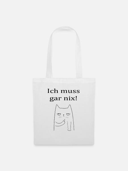 Katze Ich muss gar nix - Stoffbeutel - Weiß