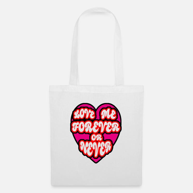Love me forever or never Süßes Design mit Herz - Stoffbeutel - Weiß