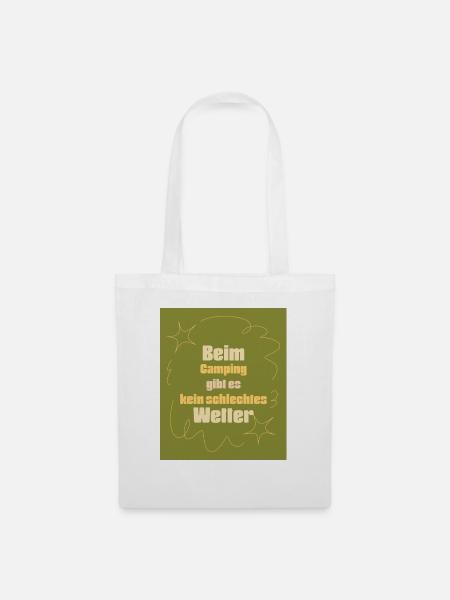Beim Camping gibt es kein schlechtes Wetter grün - Stoffbeutel - Weiß