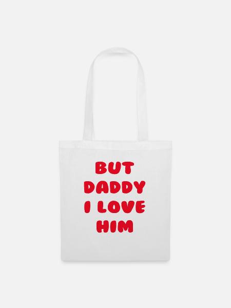 Aber Papa, ich liebe ihn - Stoffbeutel - Weiß