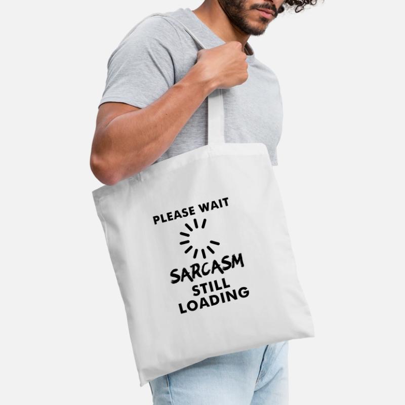 Please wait sarcasm still loading Tote Bag