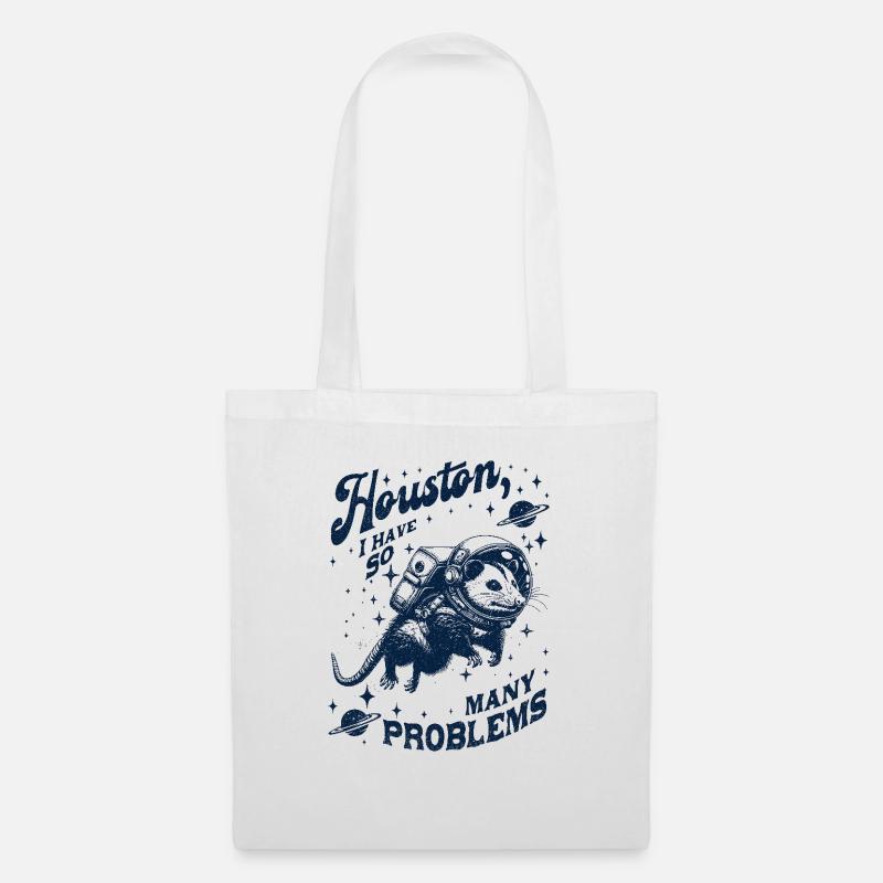 Houston I Have So Many Problems Opossum - Stoffbeutel - Weiß