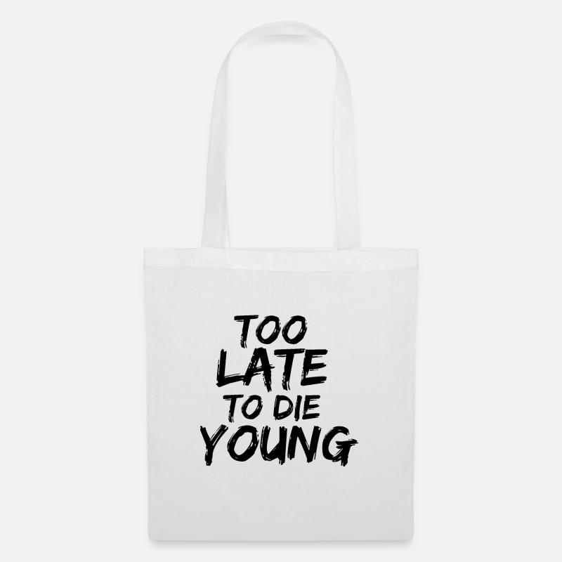 too late to die young - Stoffbeutel - Weiß