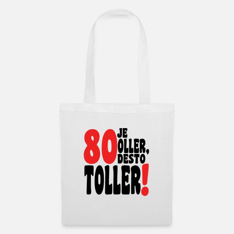 80 Je Oller Desto Toller - Stoffbeutel - Weiß
