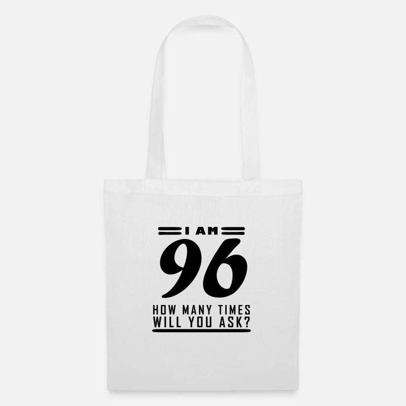 Ich bin 96 – 96. Geburtstag Geschenk - Stoffbeutel - Weiß