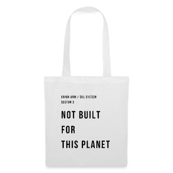 NICHT FÜR DIESEN PLANETEN GEBAUT - Stoffbeutel - Weiß - Vorne