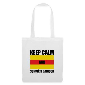 Keep Calm And Schwätz Badisch | Baden Geschenkidee - Stoffbeutel - Weiß - Vorne